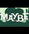 Maybe_clipe_0001.jpg